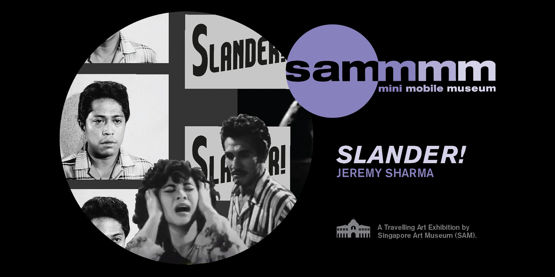 SAM Mini Mobile Museum: 'Slander!' by Jeremy Sharma