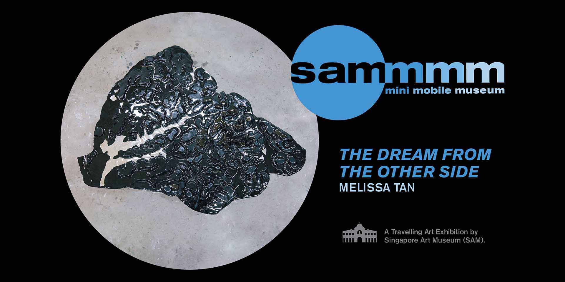 SAM Mini Mobile Museum: 'The Dream from the Other Side' by Melissa Tan