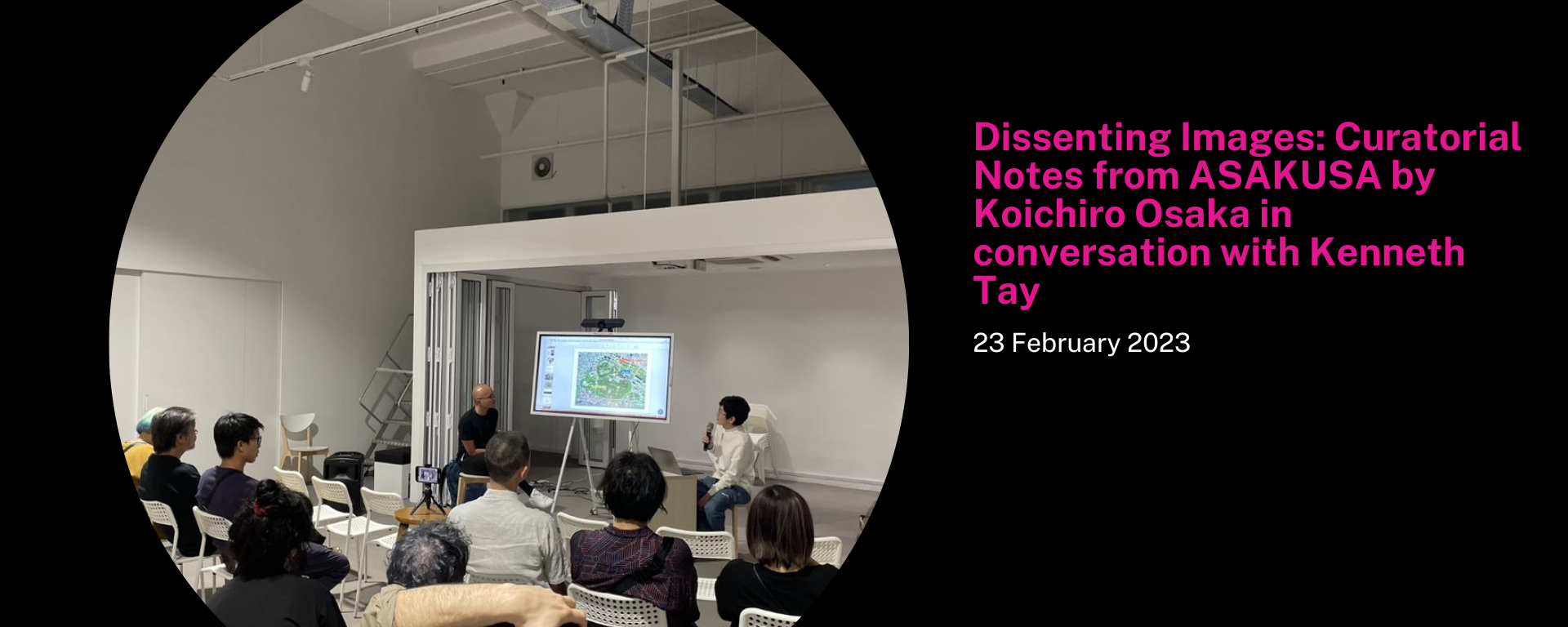 Dissenting Images: Curatorial Notes from ASAKUSA by Koichiro Osaka in conversation with Kenneth Tay