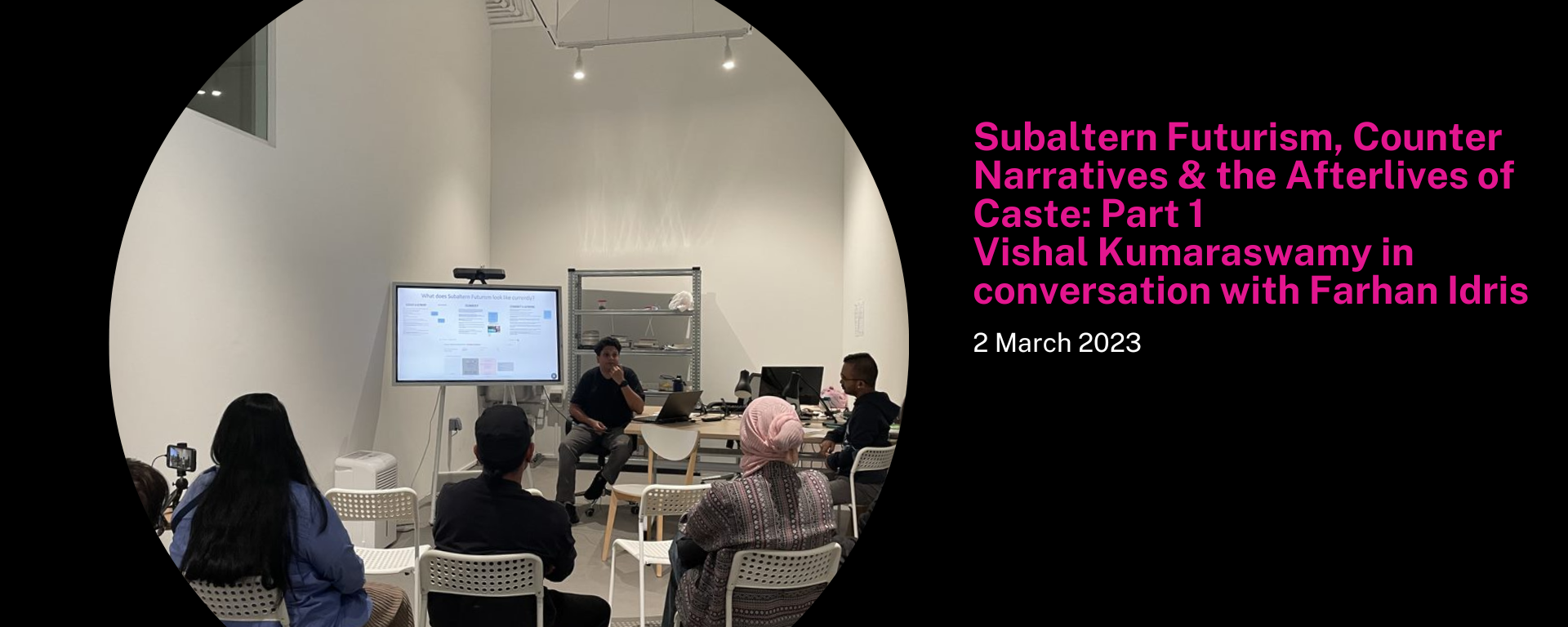 Subaltern Futurism, Counter Narratives & the Afterlives of Caste: Part 1 Vishal Kumaraswamy in conversation with Farhan Idris