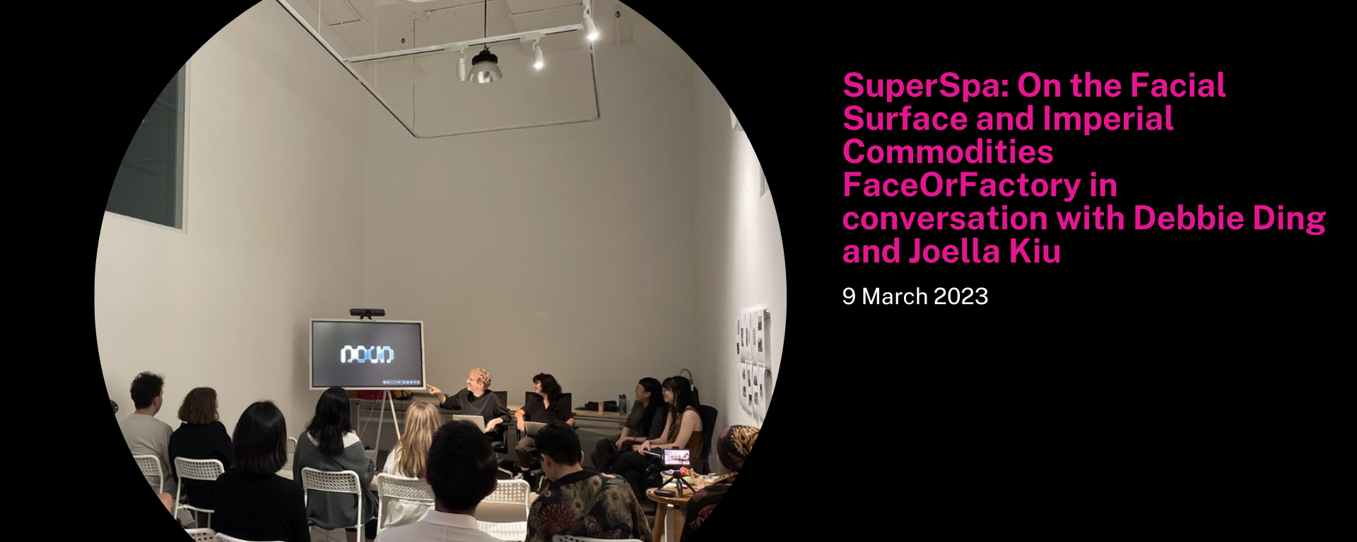 SuperSpa: On the Facial Surface and Imperial Commodities FaceOrFactory in conversation with Debbie Ding and Joella Kiu